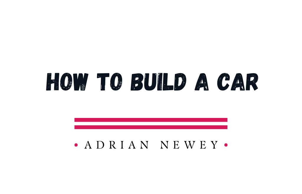 best f1 book on cars adrian newey hot wo build a car