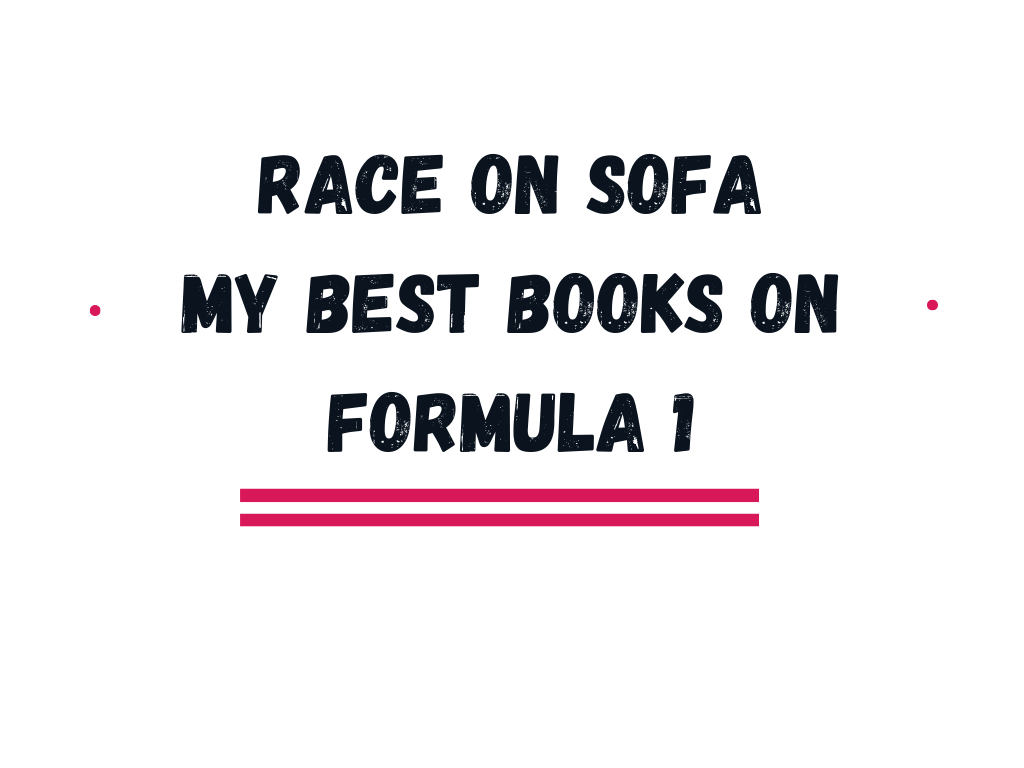 Race On Sofa: Revealing My Best Formula 1 Books